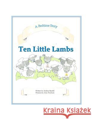 Ten Little Lambs Andrea Stanfel Amy Finchum 9781477540367 Createspace