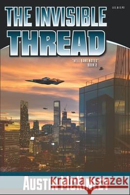 The Invisible Thread Austin McKinley 9781477543504 Createspace