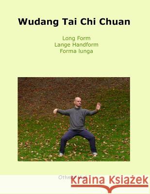 Wudang Tai Chi Chuan Othmar Vigl 9781477545584 Createspace