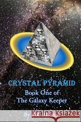 Crystal Pyramid Bob Alford 9781477545683 Createspace