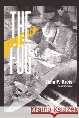 Piercing the Fog: Intelligence and Army Air Forces Operations in World War II John F. Kreis Air Force History and Museum 9781477545935