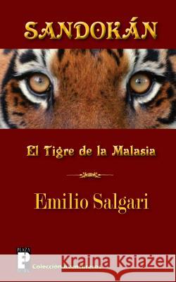 Sandokán: El Tigre de la Malasia Salgari, Emilio 9781477546031 Createspace