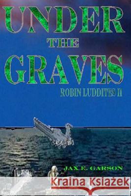 Under the Graves Jax E. Garson 9781477547632