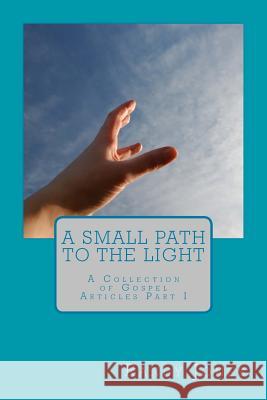 A Small Path to the Light Randy Jones 9781477551578 Createspace