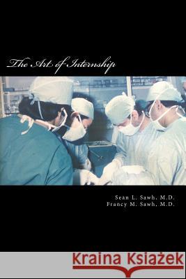 The Art of Internship Sean L. Saw 9781477551615 Createspace