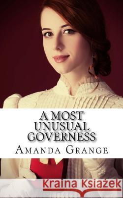 A Most Unusual Governess Amanda Grange 9781477554456