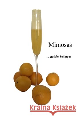 Mimosas Jennifer R. Schipper 9781477559192