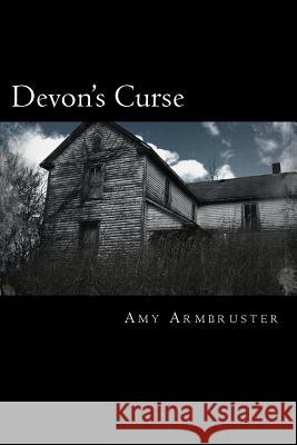 Devon's Curse Mrs Amy Armbruster 9781477559253 Createspace