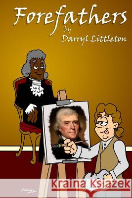 Forefathers Darryl Littleton 9781477560211 Createspace