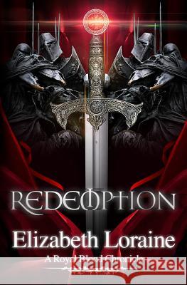 Redemption: a Royal Blood Chronicle Loraine, Elizabeth 9781477560969 Createspace