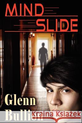 Mind Slide Glenn Bullion 9781477563298 Createspace