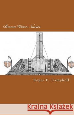 Brown Water Navies Roger C. Campbell 9781477565803 Createspace