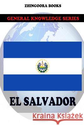 El Salvador Zhingoora Books 9781477567135 Createspace