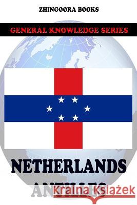 Netherlands Antilles Zhingoora Books 9781477567371 Createspace