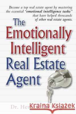 The Emotionally Intelligent Real Estate Agent Hendrie Weisinge 9781477568095 Createspace