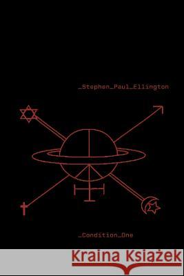 Condition One Stephen Paul Ellington 9781477568187 Createspace Independent Publishing Platform