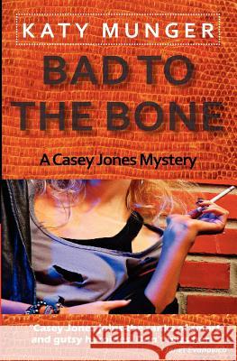 Bad To The Bone Munger, Katy 9781477572238