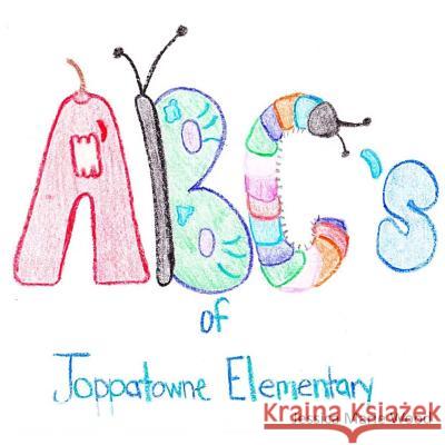 ABC's of Joppatowne Elementary Smink, Shane 9781477572344 Createspace