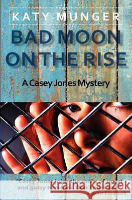 Bad Moon On The Rise Munger, Katy 9781477572382