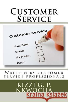 Customer Service Kizzi G. Nkwocha 9781477573099 Createspace