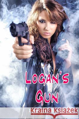 Logan's Gun Darren G. Burton 9781477573341 Createspace