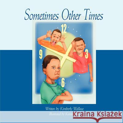 Sometimes Other Tmes Kimberly Wallace Karen V. Penn 9781477575314 Createspace