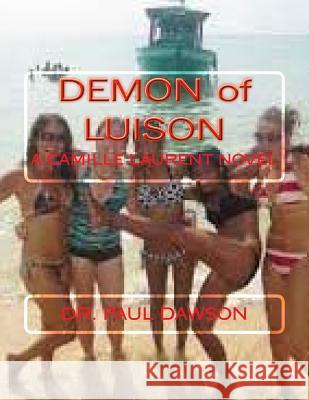 Demon of Luison: A Camille Laurent Novel Paul Dawson 9781477576649 Createspace