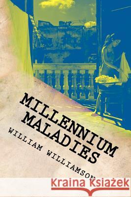 Millennium Maladies William Williamson 9781477580257