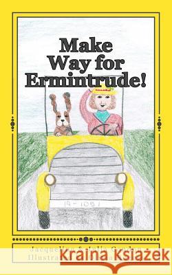 Make Way for Ermintrude! Jacqueline Condon Julia Condon Olivia Rogers 9781477582572