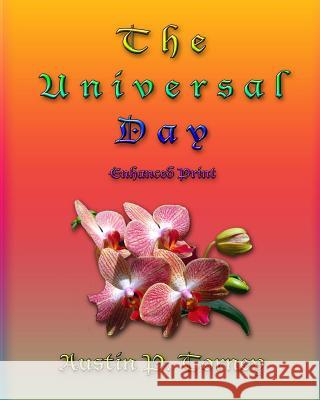 The Universal Day Enhanced Print Austin P. Torney 9781477586495 Createspace