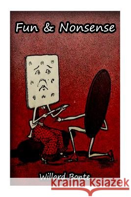 Fun & Nonsense Willard Bonte 9781477587072