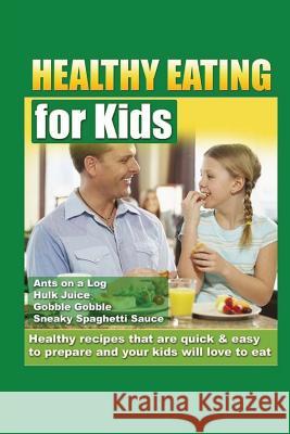 Healthy Eating For Kids Dumbleton, Trevor 9781477588598 Createspace