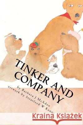 Tinker and Company Barbara J. McAdoo Stratford W. Kenny 9781477589182 Createspace