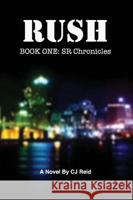 Rush: Book One: SR Chronicles Reid, Cj 9781477594957 Createspace