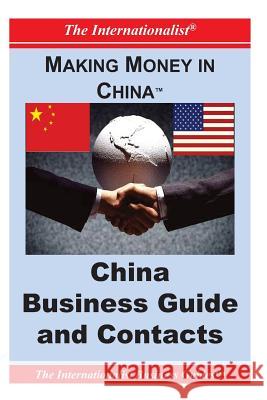 Making Money in China: China Business Guide and Contacts Patrick Nee 9781477601037 Createspace