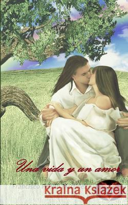 Una vida y un amor Aisswort, Vikie 9781477601792 Createspace