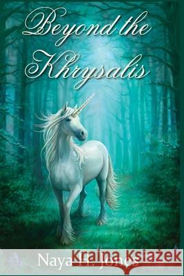 Beyond the Khrysalis Naya Jones 9781477603093