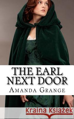 The Earl Next Door Amanda Grange 9781477610800