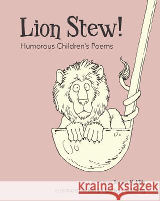 Lion Stew! Humorous Children's Poems Damon M. Ellis Micah Chambers-Goldberg 9781477613481 Createspace Independent Publishing Platform