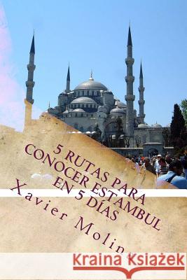 5 rutas para conocer Estambul en 5 dias Molina, Xavier 9781477614211 Createspace Independent Publishing Platform