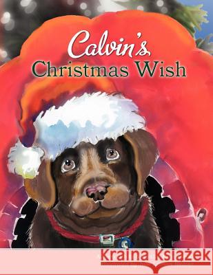 Calvin's Christmas Wish Allison Ortola Kaitlin Kruszewski Julie Leiman Weaver 9781477614464 Createspace