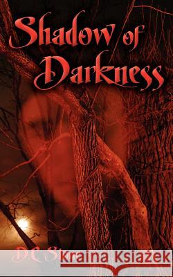 Shadow of Darkness D. C. Stone 9781477618127 Createspace