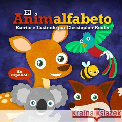 El Animalfabeto Christopher Routly 9781477619742