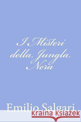 I Misteri della Jungla Nera Salgari, Emilio 9781477619797