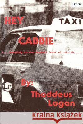 Hey Cabbie MR Thaddeus Logan 9781477621370