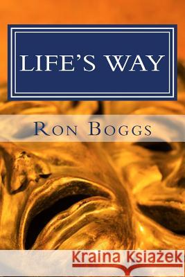 Life's Way Ron Boggs 9781477621486 Createspace