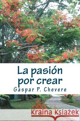 El Alma en el ser: El alama en el ser creado Chevere Sir, Gaspar P. 9781477621691 Createspace