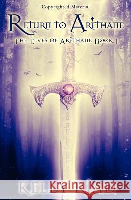 Return to Arethane: The Elves of Arethane Kelly M. Riad 9781477621752