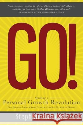 Go!: Starting a Personal Growth Revolution Stephen Blandino 9781477627518