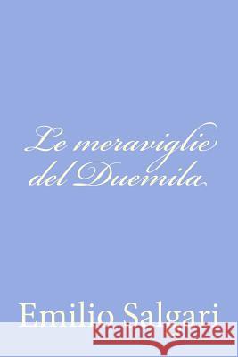 Le meraviglie del Duemila Salgari, Emilio 9781477629925 Createspace